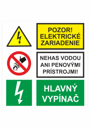 Bezpečnostné značenie - Kombinované tabuľky: Pozor! Elektrické zariadenie / Nehas vodou ani penovými prístrojmi! / Hlavný vypínač