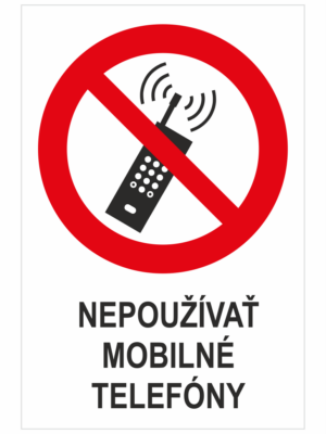 Nepoužívať mobilné telefóny