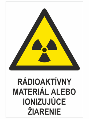 VÝSTRAHA - Rádioaktívny materiál alebo ionizujúce žiarenie