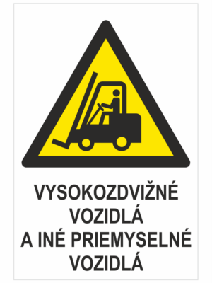VÝSTRAHA - Vysokozdvižné vozidlá a iné priemyselné vozidlá